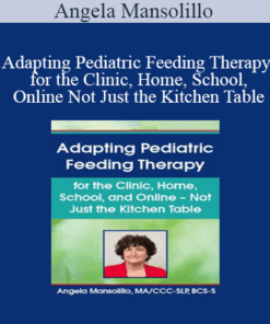 Angela Mansolillo - Adapting Pediatric Feeding Therapy for the Clinic
