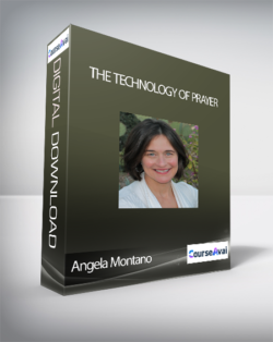 Angela Montano - The Technology of Prayer