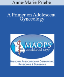 Anne-Marie Priebe - A Primer on Adolescent Gynecology