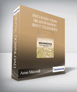 Anne Maxwell - Recovery from Brainwashing Sep-17 Teleseries