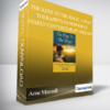 Anne Maxwell - The Keys To The Magic: A Play Therapist's Handbook of Family Centered Play Therapy