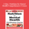 Anne Procyk - 3-Day: Nutrition for Mental Health Comprehensive Course