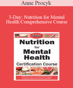 Anne Procyk - 3-Day: Nutrition for Mental Health Comprehensive Course