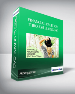 Anonymous - Financial Freedom Through Blogging