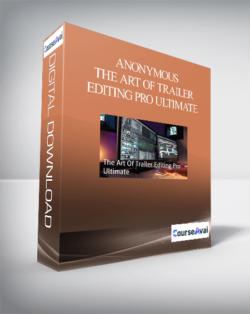 Anonymous - The Art Of Trailer Editing Pro Ultimate