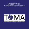 Anthony Agostinin - Primary Care Cardiovascular Update