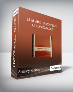 Anthony Robbins - Leadership Academy Guidebook 2010