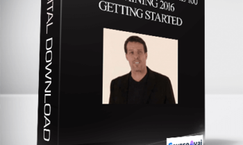Anthony Robbins – Chloe Madanes Core 100 Training 2016 – Getting started