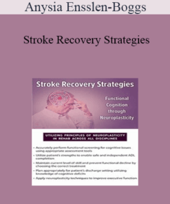 Anysia Ensslen-Boggs - Stroke Recovery Strategies: Functional Cognition through Neuroplasticity