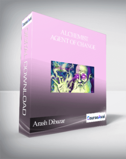 Arash Dibazar – Alchemist – Agent of Change