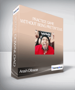 Arash Dibazar - Practice Game Without Being Pretentious