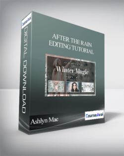 Ashlyn Mae - After the Rain Editing Tutorial