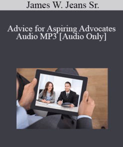 [Audio] James W. Jeans Sr - Advice for Aspiring Advocates Audio MP3
