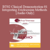 [Audio Only] BT02 Clinical Demonstration 01 - Integrating Ericksonian Methods - Jeffrey Zeig