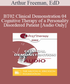 [Audio Only] BT02 Clinical Demonstration 04 - Cognitive Therapy of a Personality Disordered Patient - Arthur Freeman