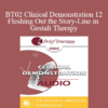 [Audio Only] BT02 Clinical Demonstration 12 - Fleshing Out the Story-Line in Gestalt Therapy - Erving Polster