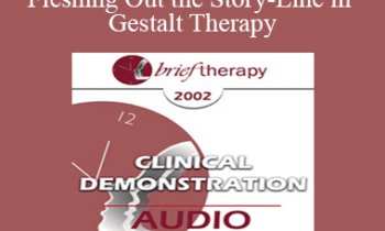 [Audio Only] BT02 Clinical Demonstration 12 - Fleshing Out the Story-Line in Gestalt Therapy - Erving Polster