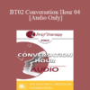 [Audio Only] BT02 Conversation Hour 04 - Albert Ellis