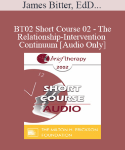 [Audio Only] BT02 Short Course 02 - The Relationship-Intervention Continuum: Two Approaches to Adlerian Brief Therapy - James Bitter