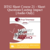 [Audio Only] BT02 Short Course 21 - Short Questions/Lasting Impact - Richard Landis