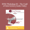 [Audio Only] BT02 Workshop 02 - The Craft of Interviewing - Steve de Shazer