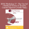 [Audio Only] BT02 Workshop 27 - The Use of Childhood Scenes to Resolve Current Impasses: A Demonstration - Mary Goulding