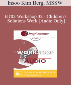 [Audio Only] BT02 Workshop 32 - Children's Solutions Work: Playing as Communication - lnsoo Kim Berg