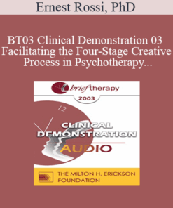 [Audio Only] BT03 Clinical Demonstration 03 - Facilitating the Four-Stage Creative Process in Psychotherapy - Ernest Rossi