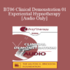 [Audio Only] BT06 Clinical Demonstration 01 - Experiential Hypnotherapy - Jeffrey Zeig