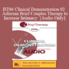 [Audio Only] BT06 Clinical Demonstration 02 - Adlerian Brief Couples Therapy to Increase Intimacy - Jon Carlson