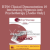 [Audio Only] BT06 Clinical Demonstration 10 - Introducing Hypnosis into Psychotherapy - Stephen Lankton