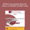 [Audio Only] BT06 Conversation Hour 09 - Abuse in Families - Frank Dattilio