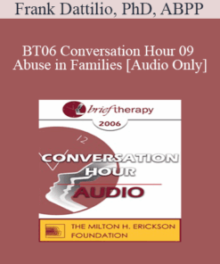 [Audio Only] BT06 Conversation Hour 09 - Abuse in Families - Frank Dattilio