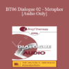 [Audio Only] BT06 Dialogue 02 - Metaphor - Jeffrey Kottler