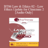 [Audio Only] BT06 Law & Ethics 02 - Law & Ethics Update for Clinicians 2 - Steven Frankel