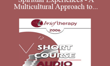 [Audio Only] BT06 Short Course 05 - Diverse Spiritual Experiences - A Multicultural Approach to Utilize Spirituality in Brief Therapy - Lilian Borges