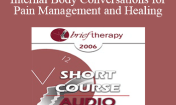 [Audio Only] BT06 Short Course 12 - Guiding Internal Body Conversations for Pain Management and Healing - Jeanne Hernandez