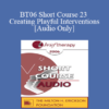 [Audio Only] BT06 Short Course 23 - Creating Playful Interventions: A Trance-Sending Approach Toward Therapeutic Coping - Betty Blue