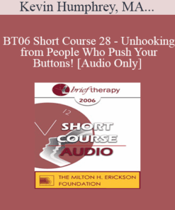 [Audio Only] BT06 Short Course 28 - Unhooking from People Who Push Your Buttons! - Kevin Humphrey