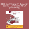 [Audio Only] BT06 Short Course 29 - Longevity - Brevity - Levity: Working Briefly with the 65 plus Crowd - Norma Barretta