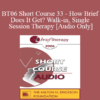 [Audio Only] BT06 Short Course 33 - How Brief Does It Get? Walk-in