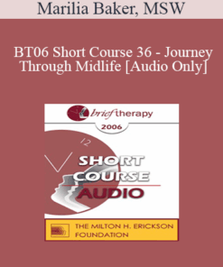 [Audio Only] BT06 Short Course 36 - Journey Through Midlife: Yours and Your Clients - Are You Ready? - Marilia Baker