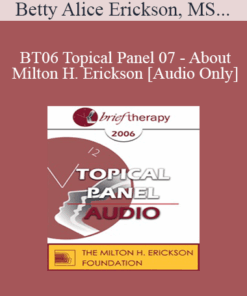 [Audio Only] BT06 Topical Panel 07 - About Milton H. Erickson - Betty Alice Erickson