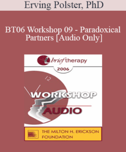 [Audio Only] BT06 Workshop 09 - Paradoxical Partners: Brief Therapy and Life Focus Groups - Erving Polster