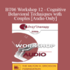 [Audio Only] BT06 Workshop 12 - Cognitive-Behavioral Techniques with Couples - Frank Dattilio