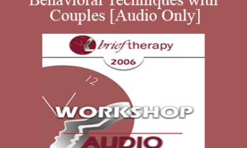 [Audio Only] BT06 Workshop 12 - Cognitive-Behavioral Techniques with Couples - Frank Dattilio