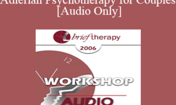[Audio Only] BT06 Workshop 21 - Brief Adlerian Psychotherapy for Couples - Jon Carlson