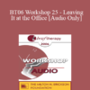 [Audio Only] BT06 Workshop 25 - Leaving It at the Office: Psychotherapist Self-Care - John Norcross