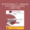 [Audio Only] BT06 Workshop 37 - Enhancing Your Clinical Creativity - Peggy Papp