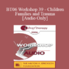 [Audio Only] BT06 Workshop 39 - Children